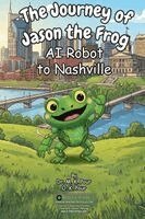 M K Pour, O K Pour - Journey of Jason the Frog(TM) AI Robot to Nashville, Häftad