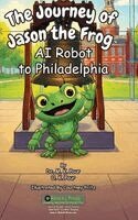 M K Pour, O K Pour - Journey of Jason the Frog(TM) AI Robot to Philadelphia, Inbunden