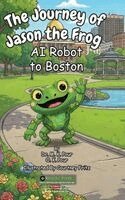 M K Pour, O K Pour - Journey of Jason the Frog(TM) AI Robot to Boston, Inbunden