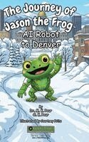 M K Pour, O K Pour - Journey of Jason the Frog(TM) AI Robot to Denver, Inbunden. Tillgänglighet: Lägg i varukorg