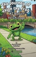 M K Pour, O K Pour - Journey of Jason the Frog(TM) AI Robot to Chicago, Inbunden. Tillgänglighet: Lägg i varukorg