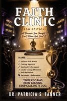 Patricia S Tanner, Inc Ibg Publications - Faith Clinic Volume XLI Ego Edition, Häftad. Tillgänglighet: Lägg i varukorg