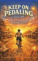 Jimmy Allen - Keep on Pedaling, Inbunden