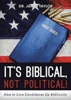 James Taylor - It's Biblical, Not Political!, Häftad