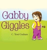 C Toni Graham - Gabby Giggles, Inbunden