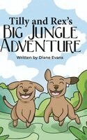 Diane Evans - Tilly and Rex's Big Jungle Adventure, Inbunden. Tillgänglighet: Lägg i varukorg