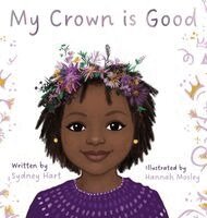 Sydney Hart - My Crown is Good, Inbunden