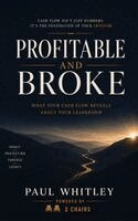 Paul Whitley - Profitable and Broke: What Your Cash Flow Reveals About Your Leadership, Inbunden