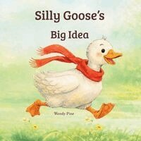 Wendy Pine - Silly Goose's Big Idea, Häftad
