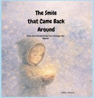 Libby Grace - Smile That Came Back Around, Inbunden