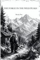 Wendy Pine - Forge in the Wild Peaks, Häftad