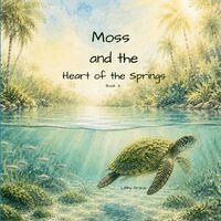Libby Grace - Moss and the Heart of the Springs, Häftad
