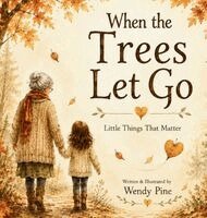 Wendy Pine - When Trees Let Go, Inbunden