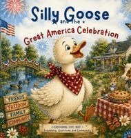 Wendy Pine - Silly Goose and the Great America Celebration, Inbunden
