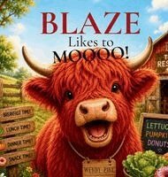 Wendy Pine - Blaze Likes to Moooo!, Inbunden