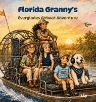Kandid Kathy - Florida Granny's Everglades Airboat Adventure, Inbunden. Tillgänglighet: Lägg i varukorg