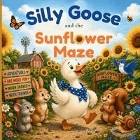 Wendy Pine - Silly Goose and the Sunflower Maze, Häftad. Tillgänglighet: Lägg i varukorg