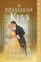 Alexa Aston - Possessive Kiss, Häftad. Tillgänglighet: Lägg i varukorg