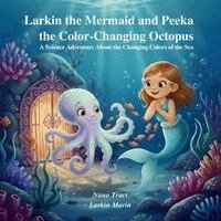 Nana Traci, Larkin Marin - Larkin the Mermaid and Peeka the Color-Changing Octopus, Häftad. Tillgänglighet: Lägg i varukorg