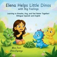 Nana Traci, Elena Espinoza - Elena Helps Little Dinos with Big Feelings, Häftad. Tillgänglighet: Lägg i varukorg