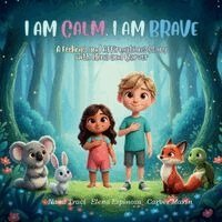 Nana Traci, Elena Espinoza, Carver Marin - I Am Calm, I Am Brave, Häftad. Tillgänglighet: Lägg i varukorg
