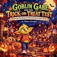 Alana Gongol - Goblin Gabe and the Trick-or-Treat Test, Häftad. Tillgänglighet: Lägg i varukorg