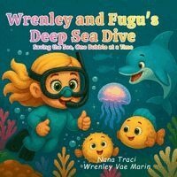 Nana Traci, Wrenley Vae Marin - Wrenley and Fugu's Deep Sea Dive, Häftad. Tillgänglighet: Lägg i varukorg
