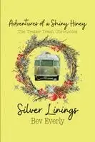Bev Everly - Silver Linings, Häftad. Tillgänglighet: Lägg i varukorg