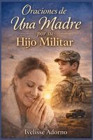 Ivelisse Adorno - Oraciones de una madre por su hijo militar, Häftad. Tillgänglighet: Lägg i varukorg