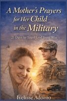 Ivelisse Adorno - Mother's Prayers for Her Child in the Military, Häftad. Tillgänglighet: Lägg i varukorg