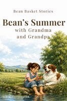 Stacy Huddleston - Bean's Summer with Grandma and Grandpa, Häftad