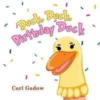 Carl Gadow - Duck, Duck, Birthday Duck, Häftad