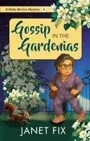 Janet Fix - Gossip in the Gardenias, Häftad. Tillgänglighet: Lägg i varukorg