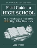 Greg Wilson - Field Guide to High School, Häftad