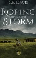 S E Davis - Roping Through the Storm, Inbunden
