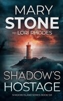 Mary Stone, Lori Rhodes - Shadow's Hostage, Häftad