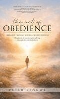 Peter Lengwe - Act of Obedience, Inbunden