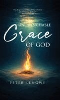 Peter Lengwe - Unquenchable Grace of God, Inbunden