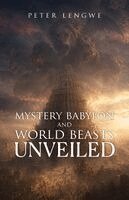 Peter Lengwe - Mystery Babylon and World Beasts Unveiled, Häftad