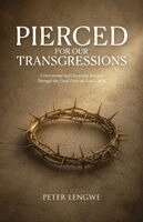 Peter Lengwe - Pierced for our Transgressions, Häftad