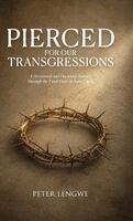 Peter Lengwe - Pierced for our Transgressions, Inbunden