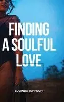 Lucinda Johnson - Finding a Soulful Love, Inbunden. Tillgänglighet: Lägg i varukorg