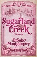 Brooke Montgomery - Sugarland Creek Volume One, Häftad
