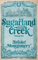 Brooke Montgomery - Sugarland Creek Volume Two, Häftad