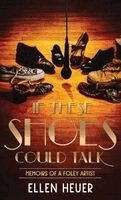 Ellen Heuer - If These Shoes Could Talk, Inbunden