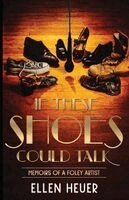 Ellen Heuer - If These Shoes Could Talk, Häftad