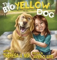 Theresa A Mix - Big Yellow Dog, Inbunden. Tillgänglighet: Lägg i varukorg