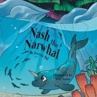 Joanna Pal - Nash the Narwhal, Häftad. Tillgänglighet: Lägg i varukorg
