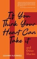 Suzanne McConnell - If You Think Your Heart Can Take It, Häftad