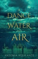 Antonia Aquilante - Dance of Water and Air, Häftad
